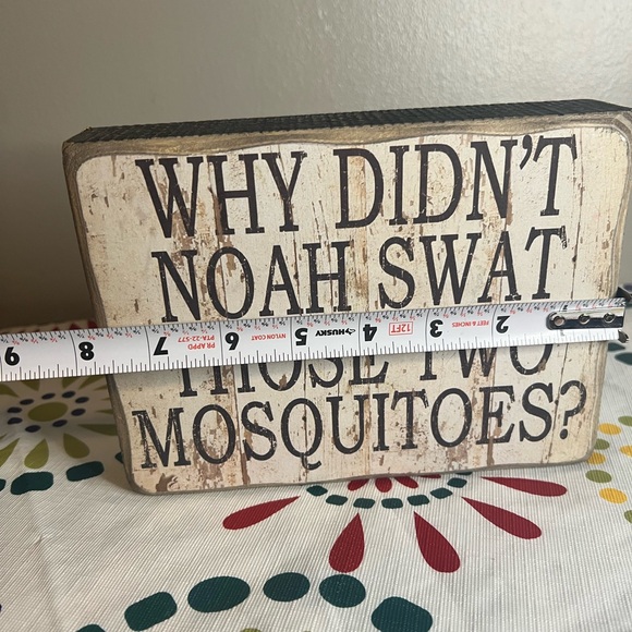 Primitives by Kathy Why Didn't Noah Swat Those Two Mosquitoes Block Sign - Picture 3 of 4